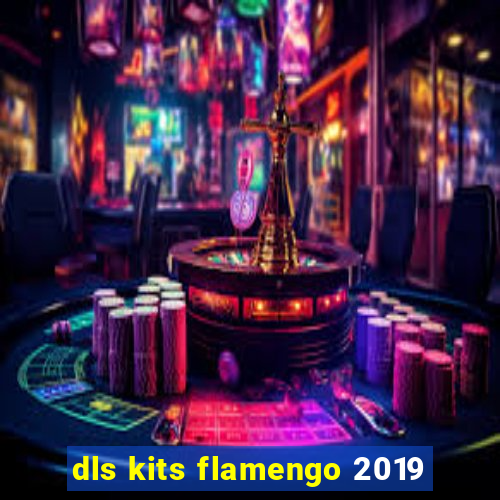 dls kits flamengo 2019